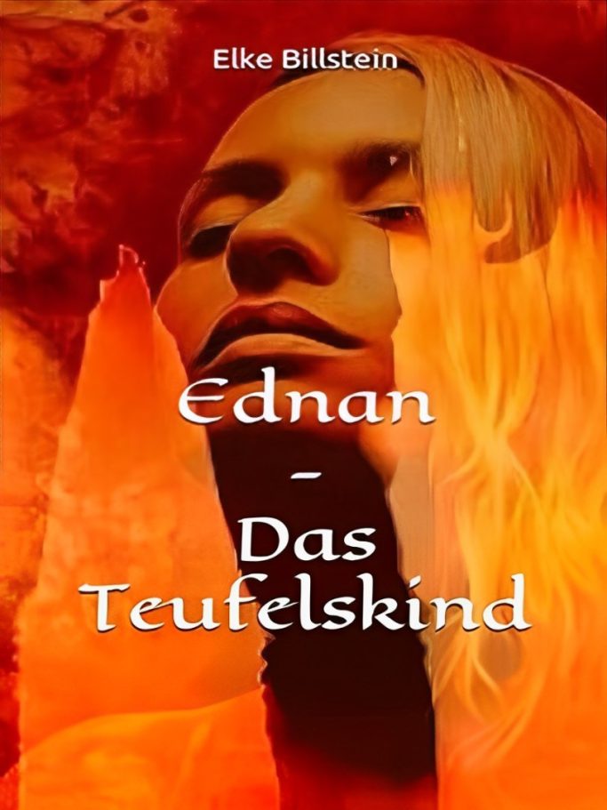 Gesicht einer Frau, flammender Hintergrund, Mann mit Axt als Schatten hinter ihr, Cover zum Buch "Ednan, das Teufelskind"